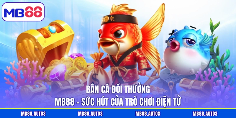 Bắn cá đổi thưởng