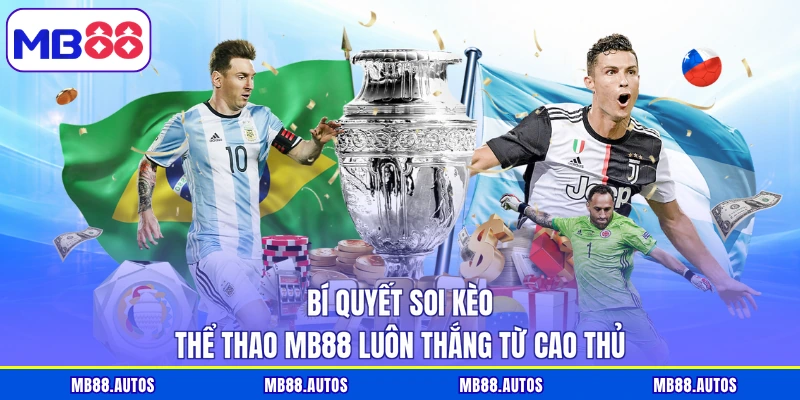 Bí quyết soi kèo thể thao MB88 luôn thắng từ cao thủ