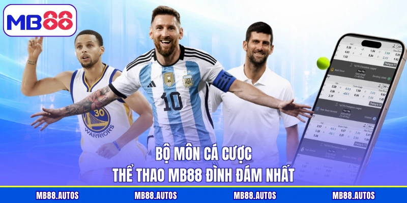 Bộ môn cá cược thể thao MB88 đình đám nhất