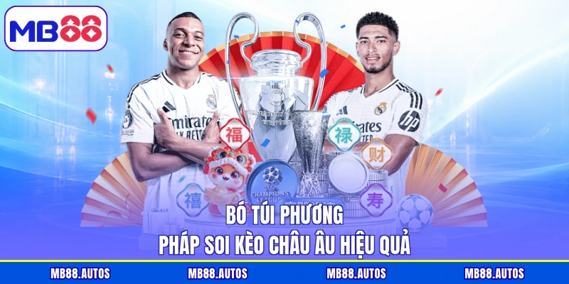 Bó túi phương pháp soi kèo châu âu hiệu quả
