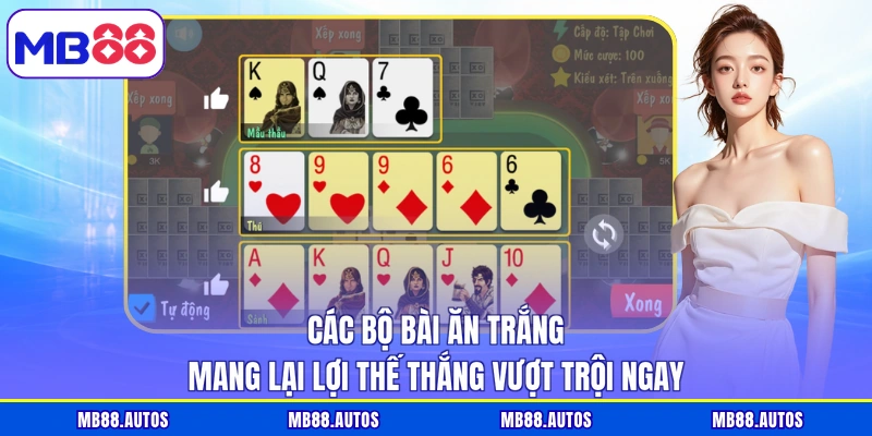 Các bộ bài ăn trắng mang lại lợi thế thắng vượt trội ngay