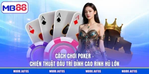 Cách chơi Poker