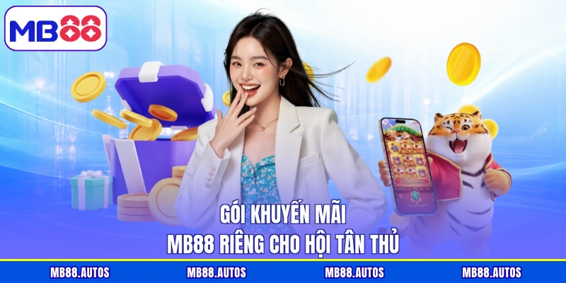 Gói khuyến mãi MB88 riêng cho hội tân thủ