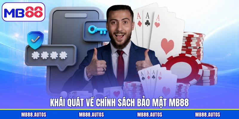 Khái quát về chính sách bảo mật MB88