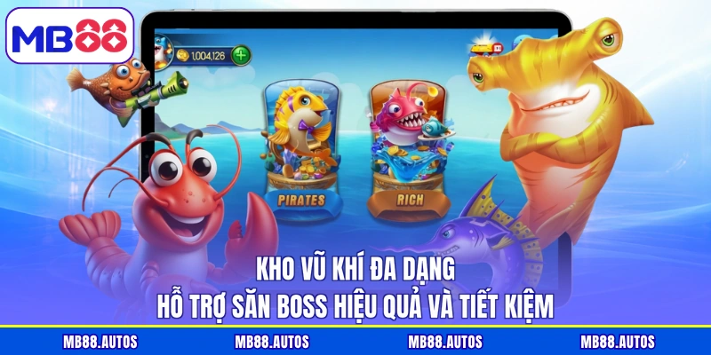 Kho vũ khí đa dạng hỗ trợ săn boss hiệu quả và tiết kiệm