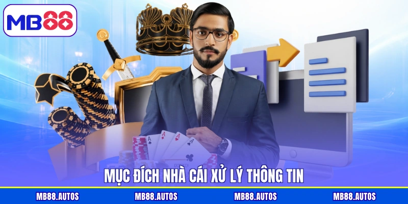 Mục đích nhà cái xử lý thông tin