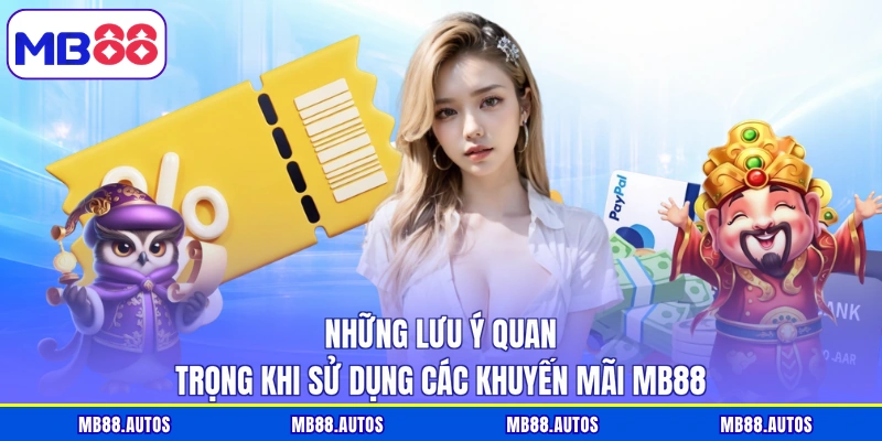 Những lưu ý quan trọng khi sử dụng các khuyến mãi MB88