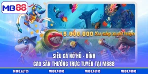 Siêu cá nổ hũ