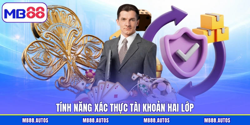 Tính năng xác thực tài khoản hai lớp